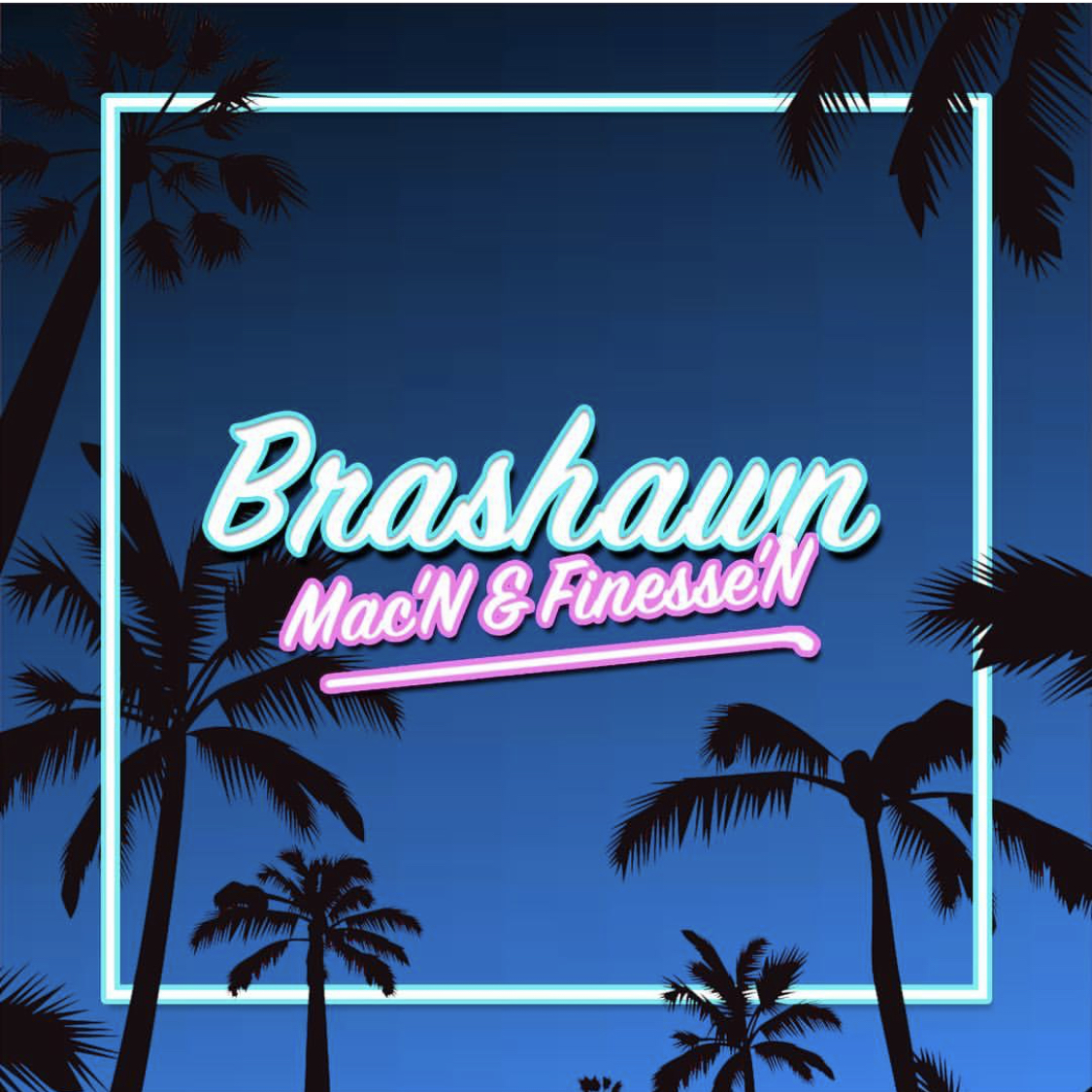 Brashawn – Mac’n and Finesse’n (Audio)