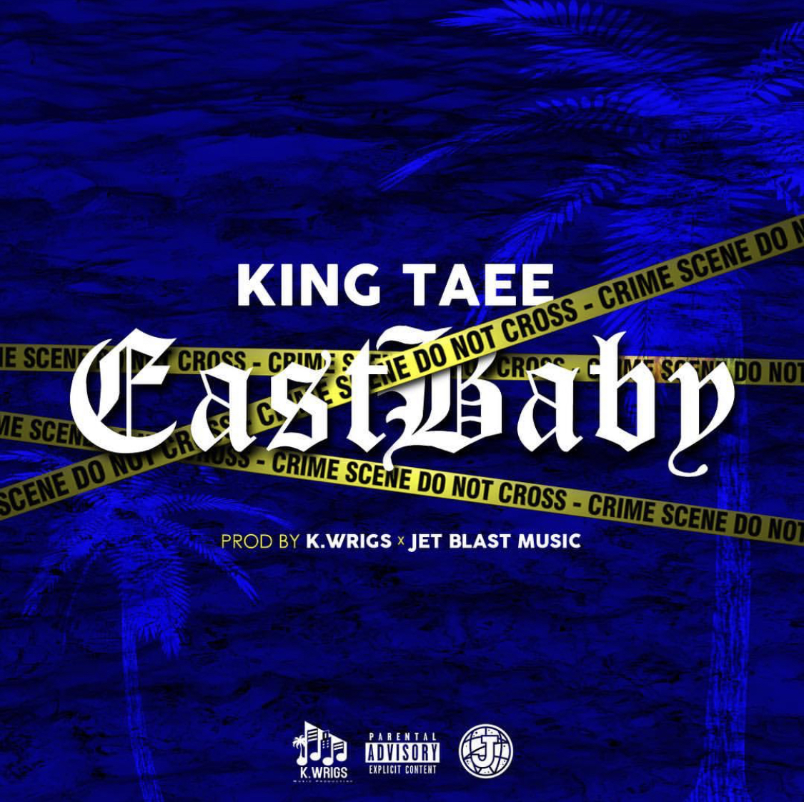 King Taee – “East Baby”