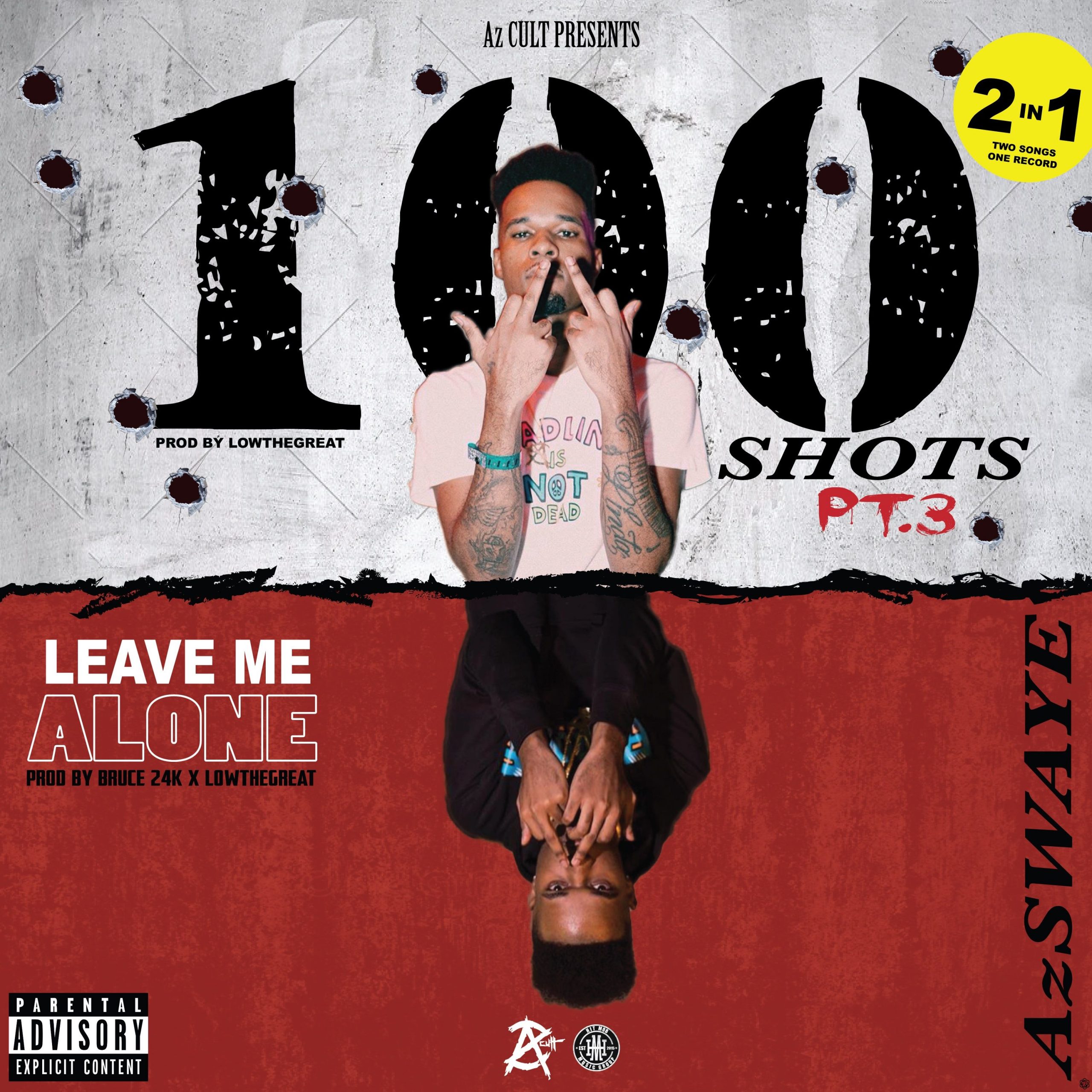 AzSwaye – “100 Shots Pt.3” and “Leave Me Alone”