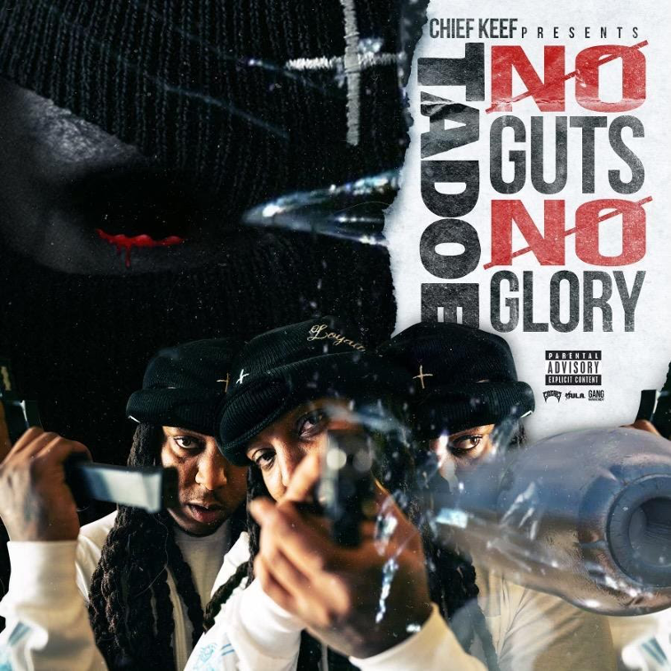 TADOE SHARES NEW ALBUM, CHIEF KEEF PRESENTS: NO GUTS NO GLORY