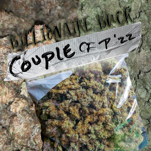 Billionaire Buck Unveils His “Couple Of P’zz” Visual