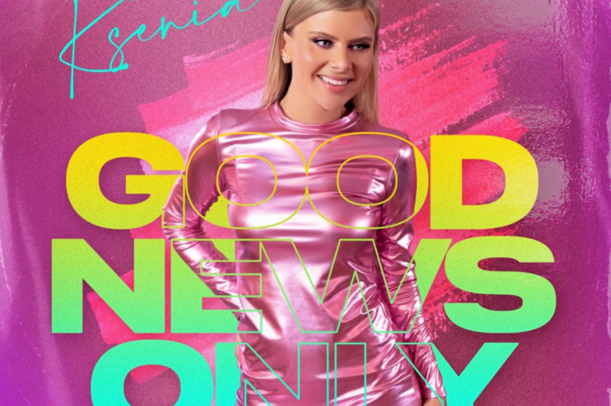 Ksenia Shares Mood Uplifting And Positive Vibes Tune “Good News Only”