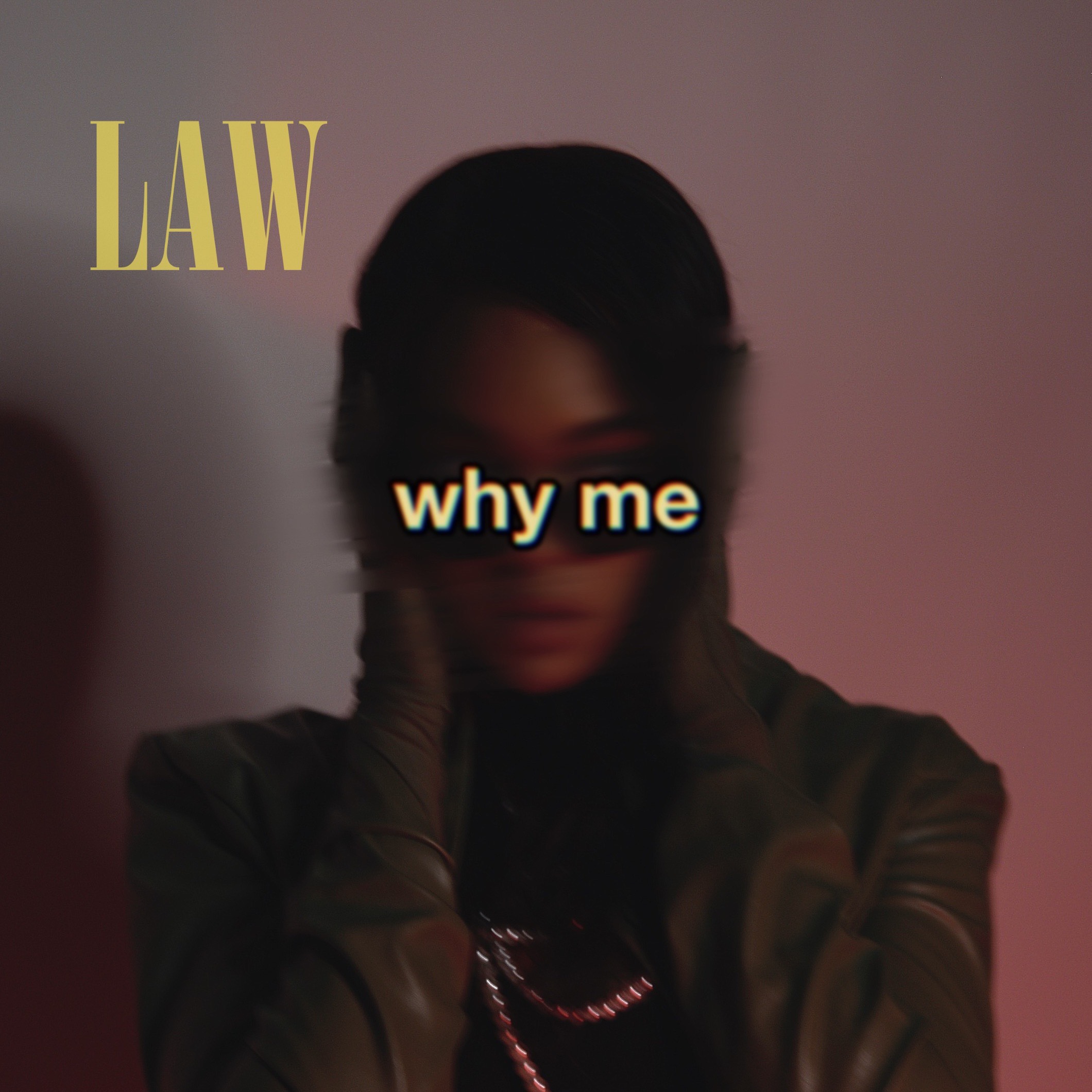 Law Asks “Why Me?” In Her New Single