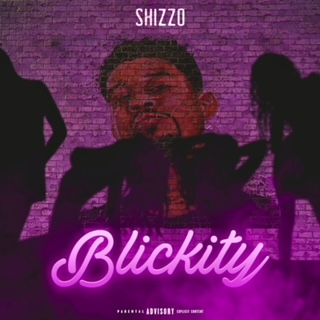 Shizzo Gets Sturdy With “Blickity” Single